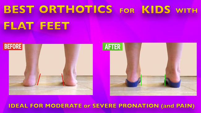 Best orthotics for kids with flat feet and moderate to strong pronation.